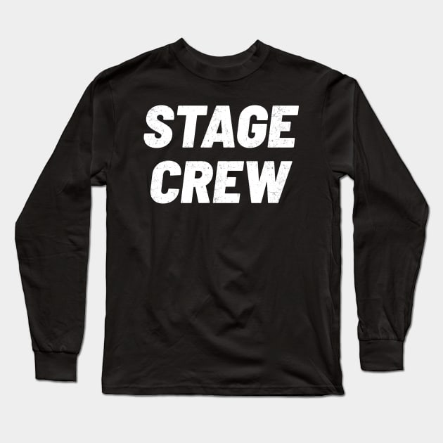 Stage Crew Bold Italic Long Sleeve T-Shirt by Lumintu Merch